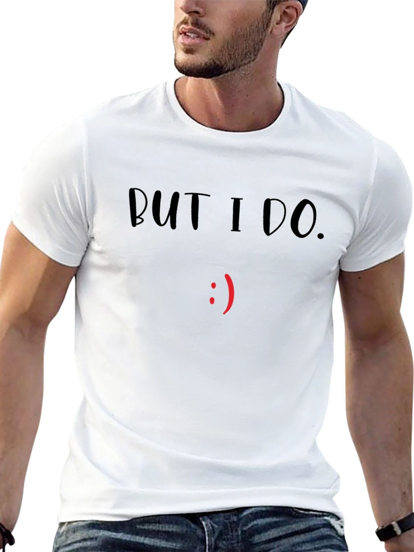But I Do. Graphic Tee