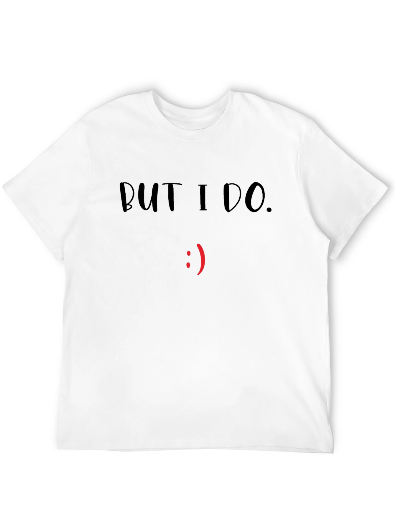 But I Do. Graphic Tee