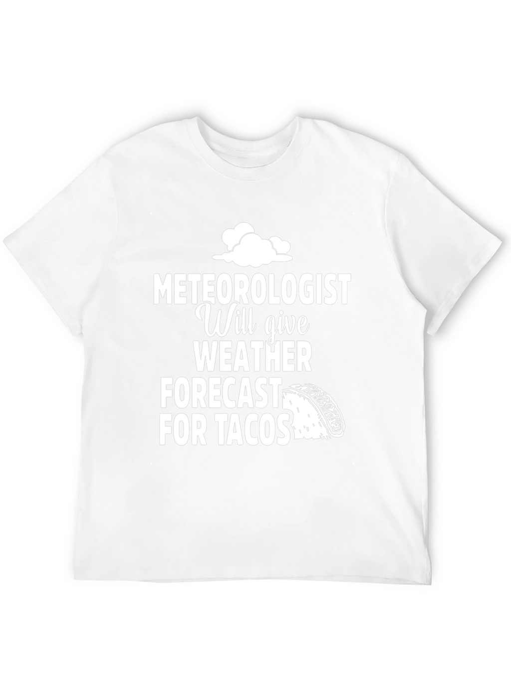 Meteorologist Taco Forecast Graphic Tee