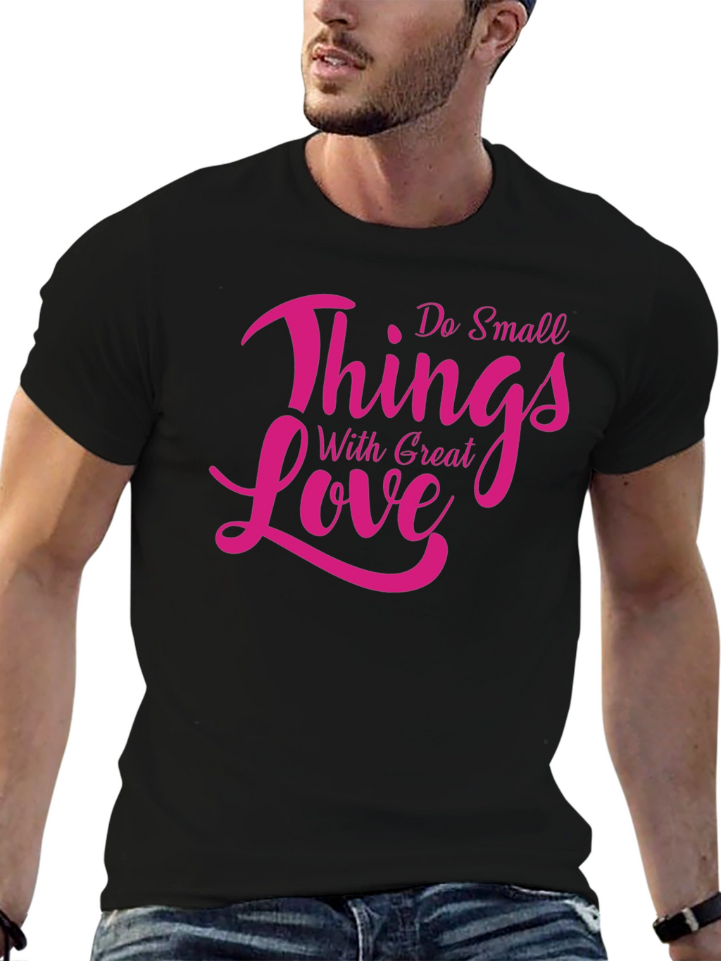 Inspirational Do Small Things With Great Love T-Shirt