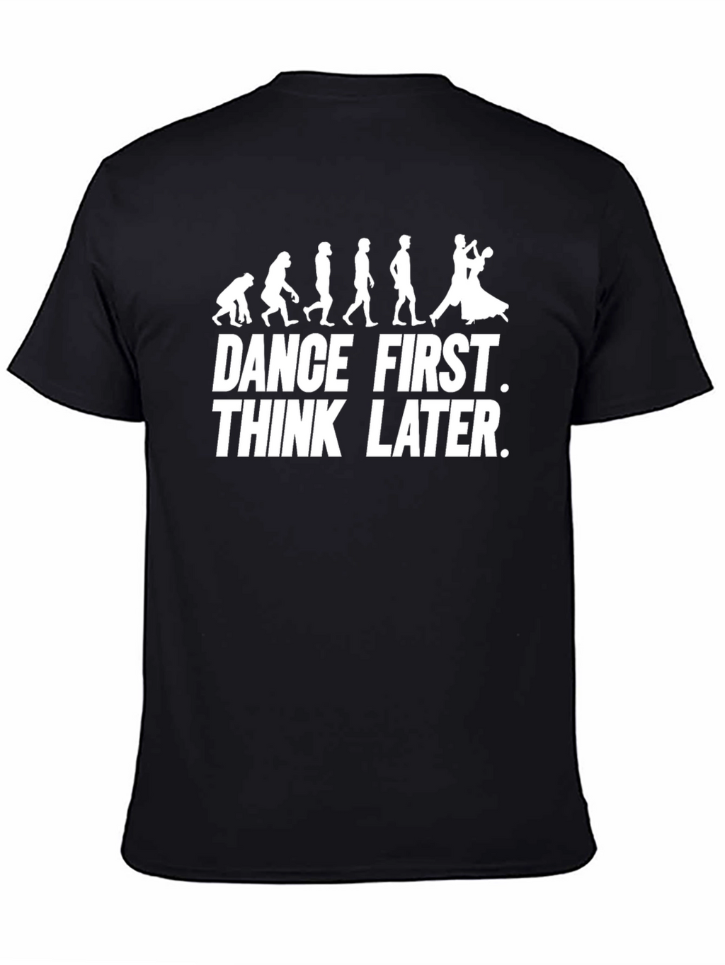 Dance First Think Later Graphic Tee