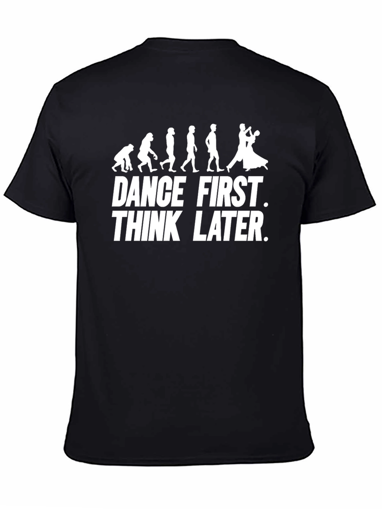 Dance First Think Later Graphic Tee
