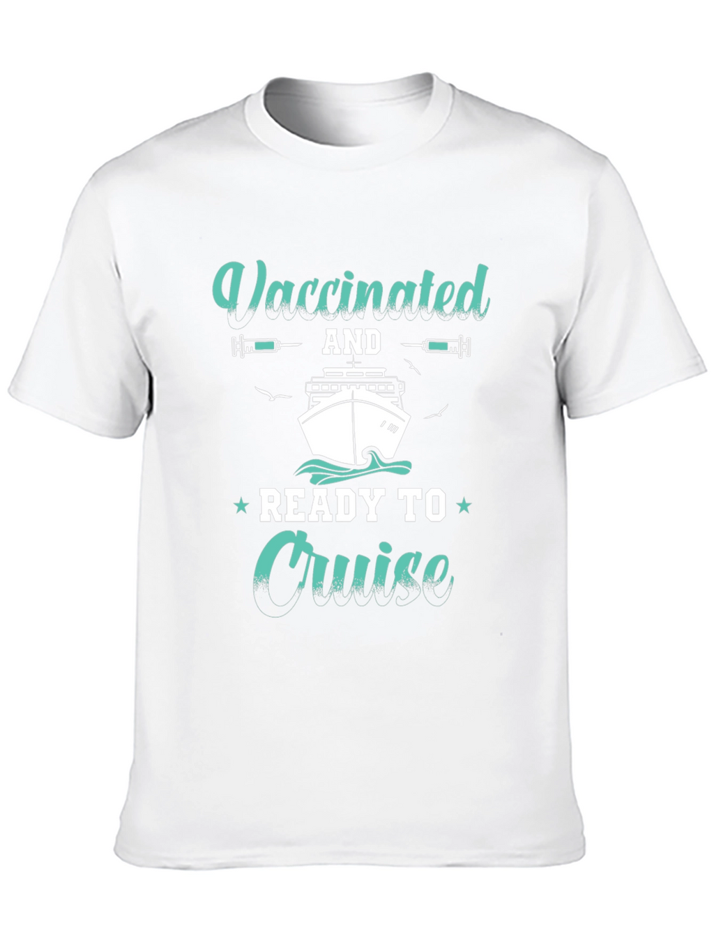 Vaccinated and Ready to Cruise T-Shirt