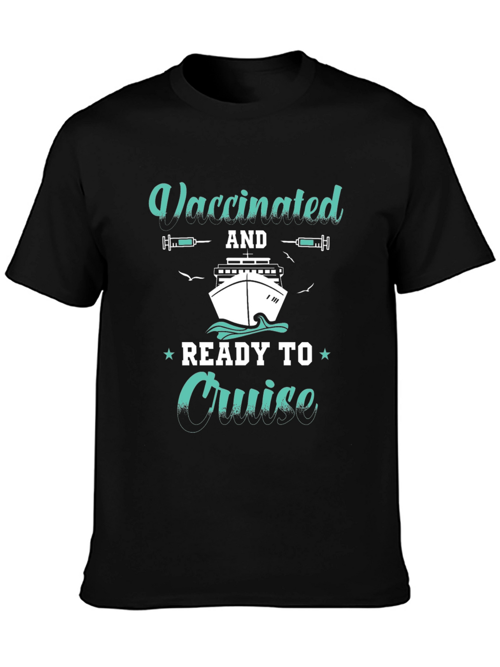 Vaccinated and Ready to Cruise T-Shirt
