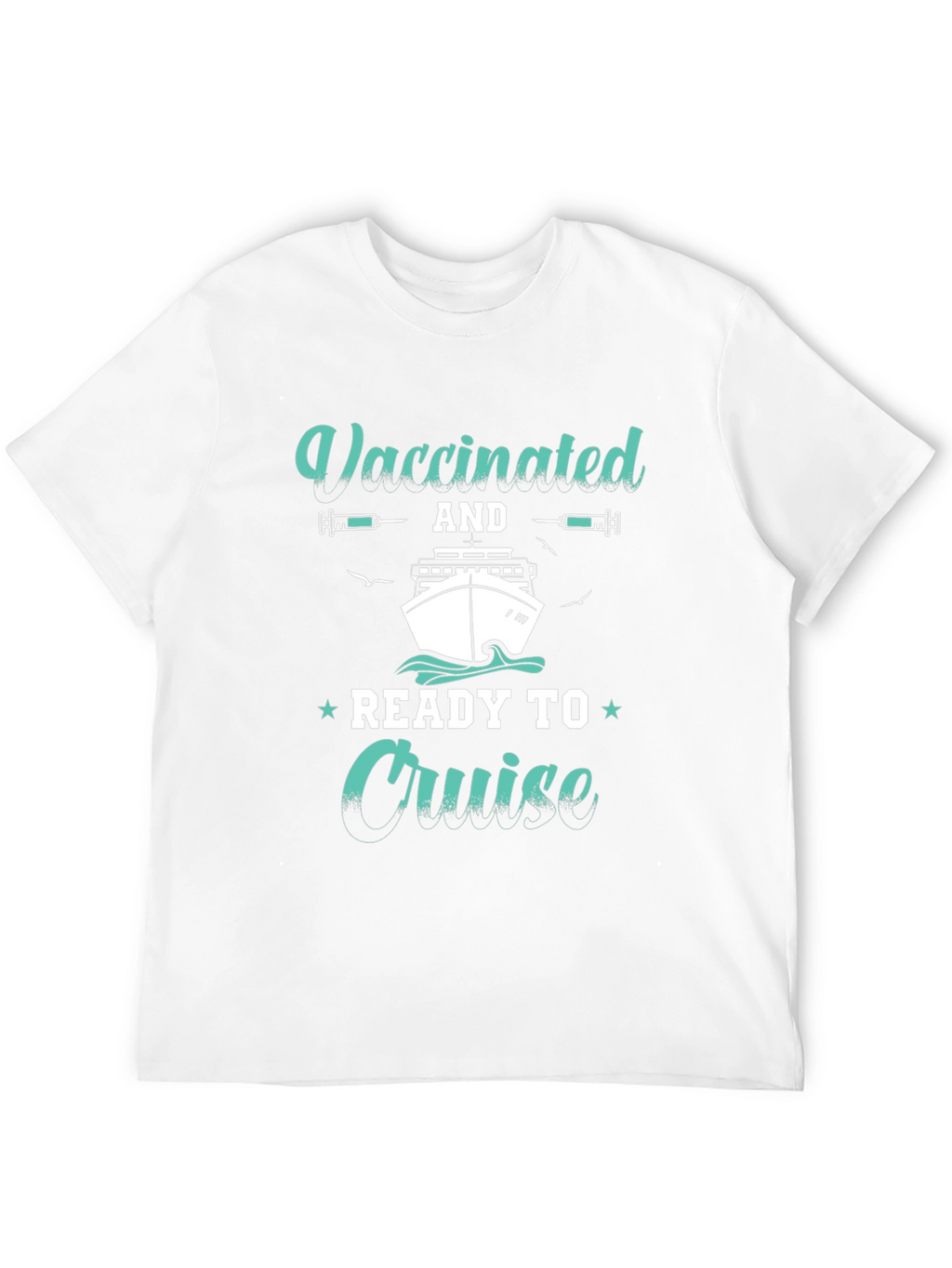 Vaccinated and Ready to Cruise T-Shirt