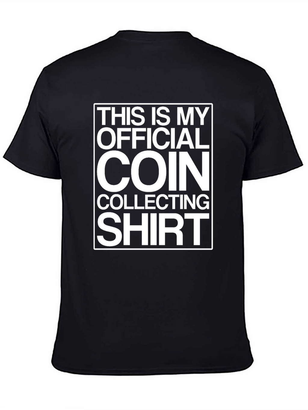 Coin Collecting T-Shirt - Official Collector Shirt