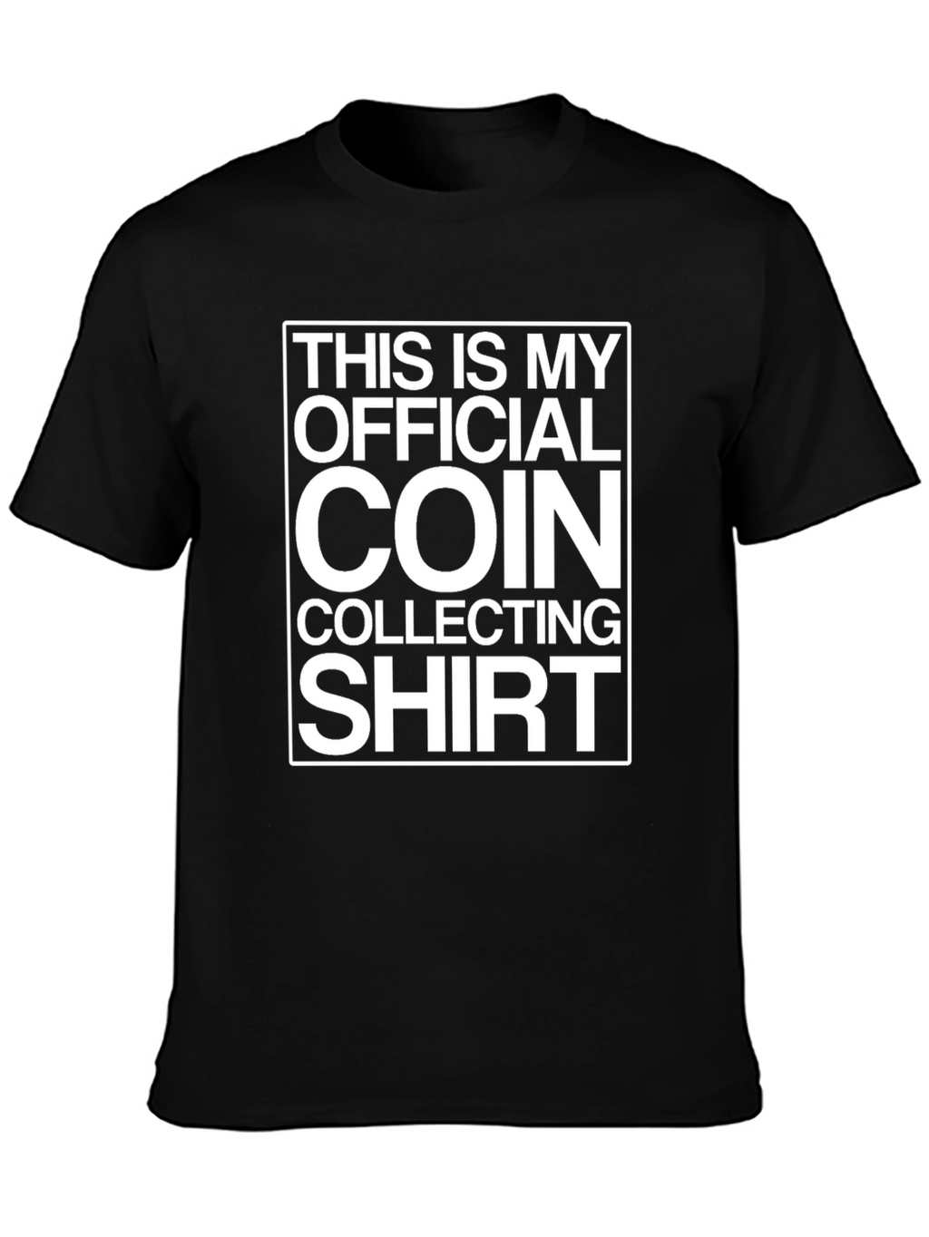 Coin Collecting T-Shirt - Official Collector Shirt