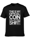 Coin Collecting T-Shirt - Official Collector Shirt
