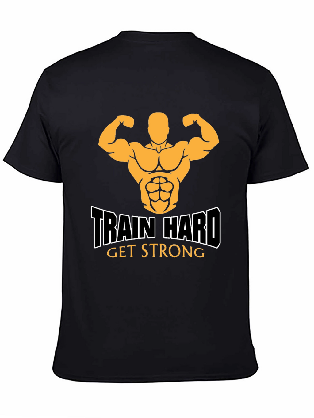 Train Hard Get Strong Black Graphic Tee