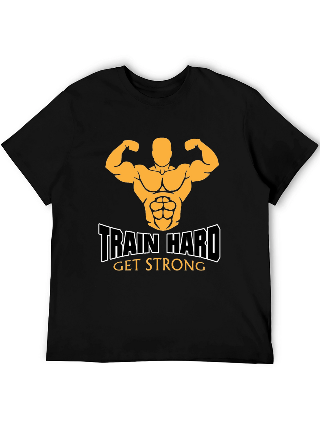 Train Hard Get Strong Black Graphic Tee