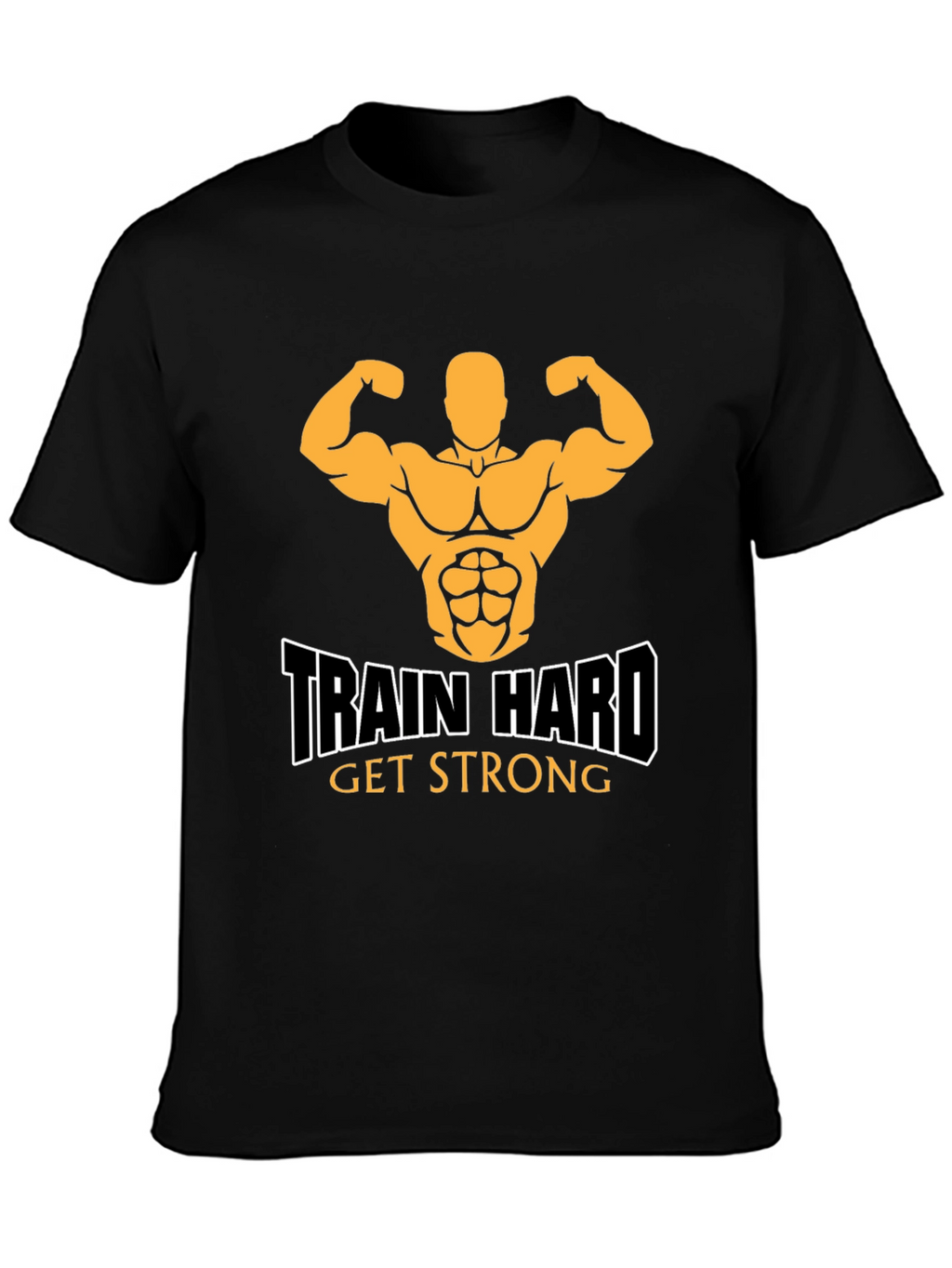 Train Hard Get Strong Black Graphic Tee