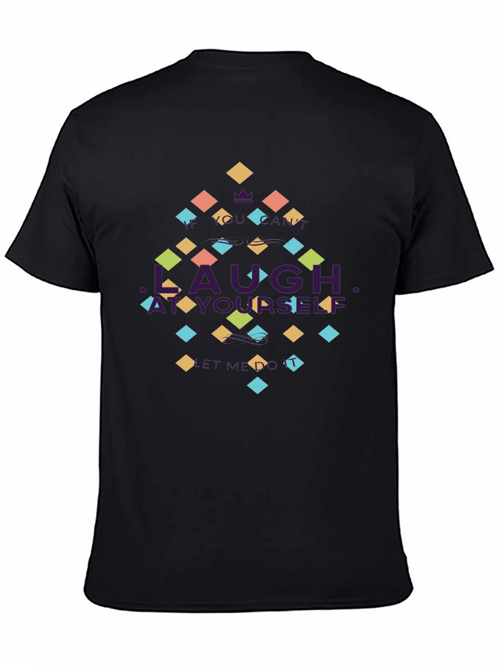 Laugh at Yourself Black Graphic Tee