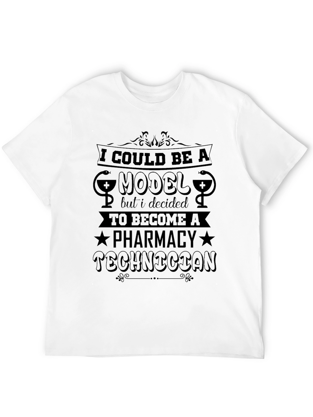 Pharmacy Technician T-Shirt: Model Funny Gift