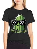 Dill With It! Funny Pickle Graphic T-Shirt