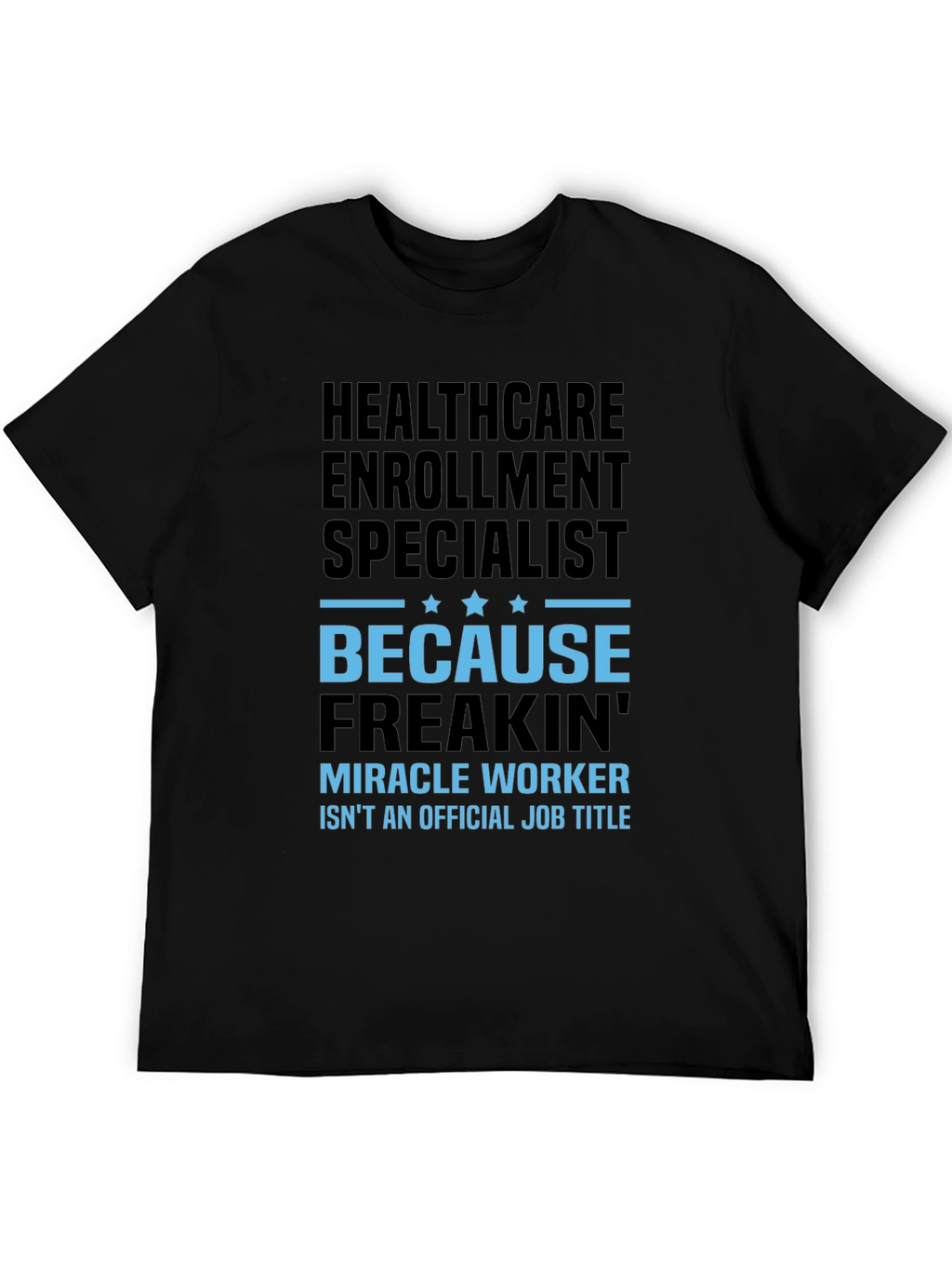 Healthcare Enrollment Specialist T-Shirt