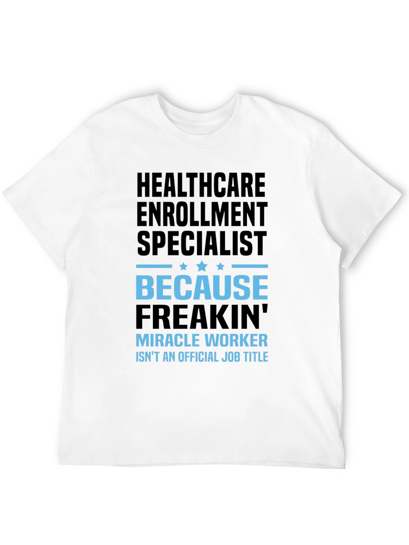 Healthcare Enrollment Specialist T-Shirt