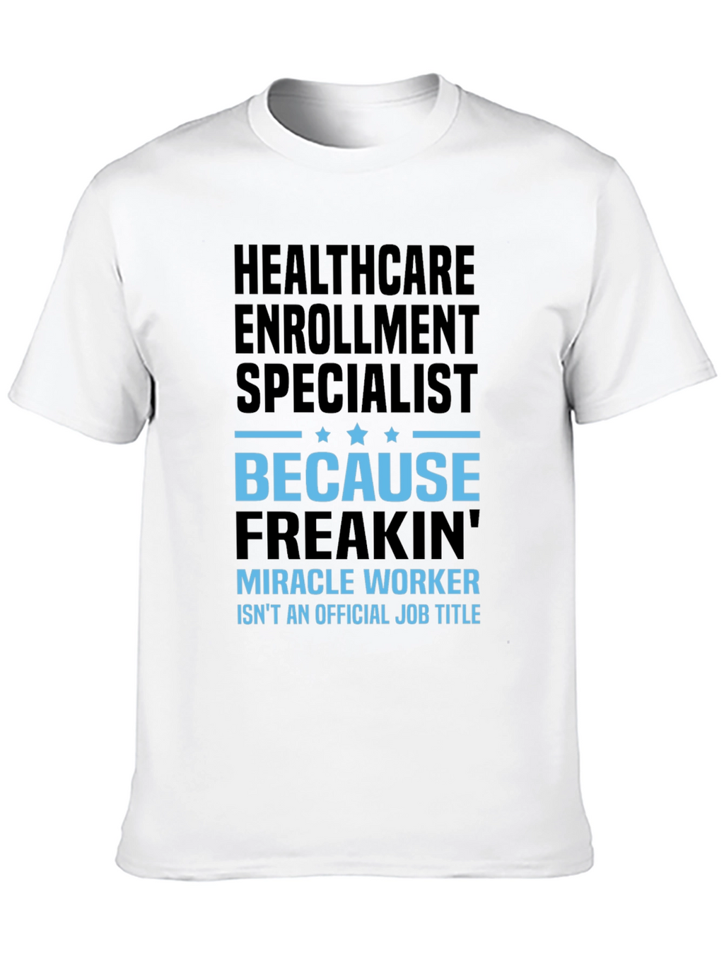 Healthcare Enrollment Specialist T-Shirt