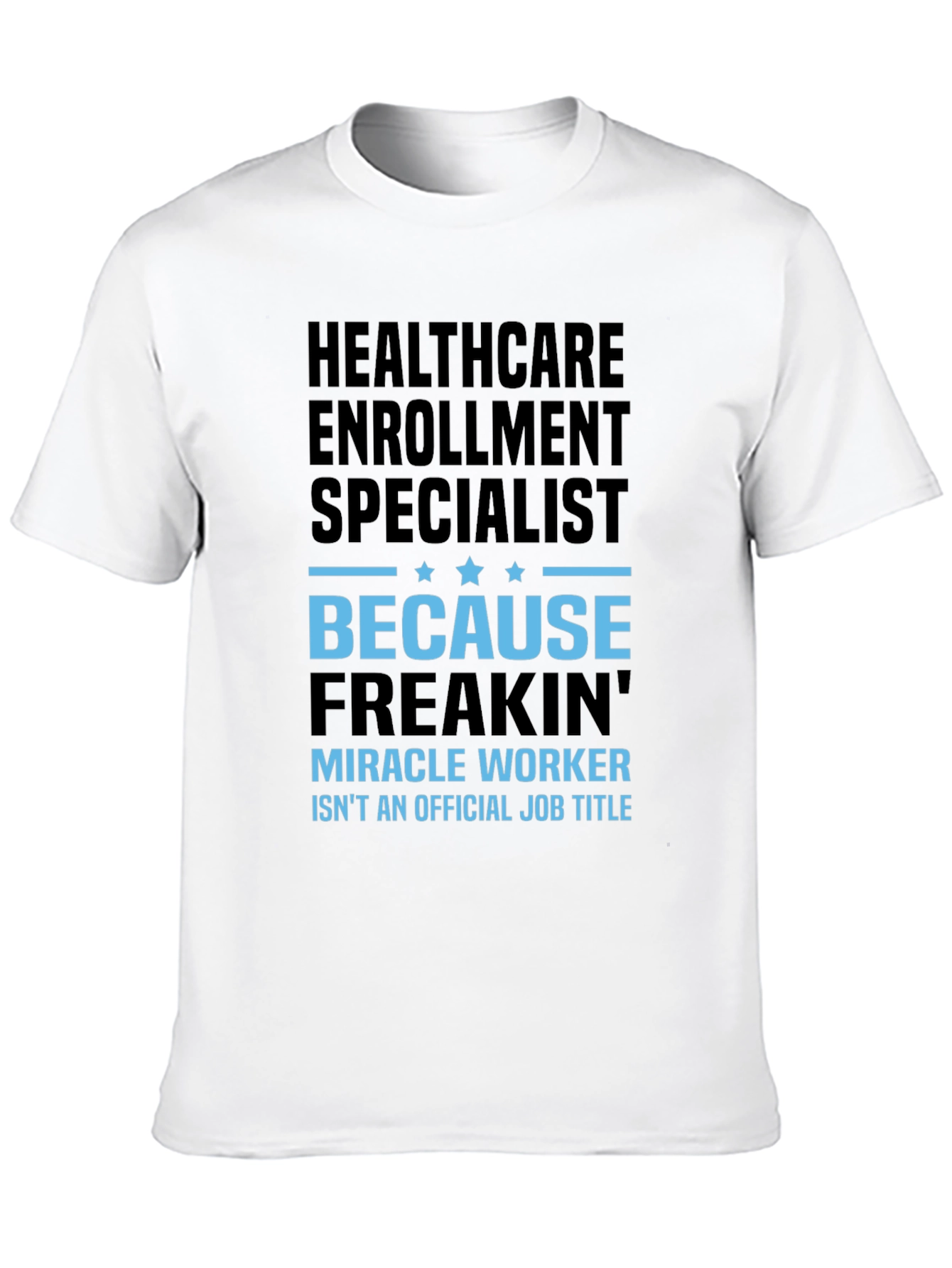 Healthcare Enrollment Specialist T-Shirt