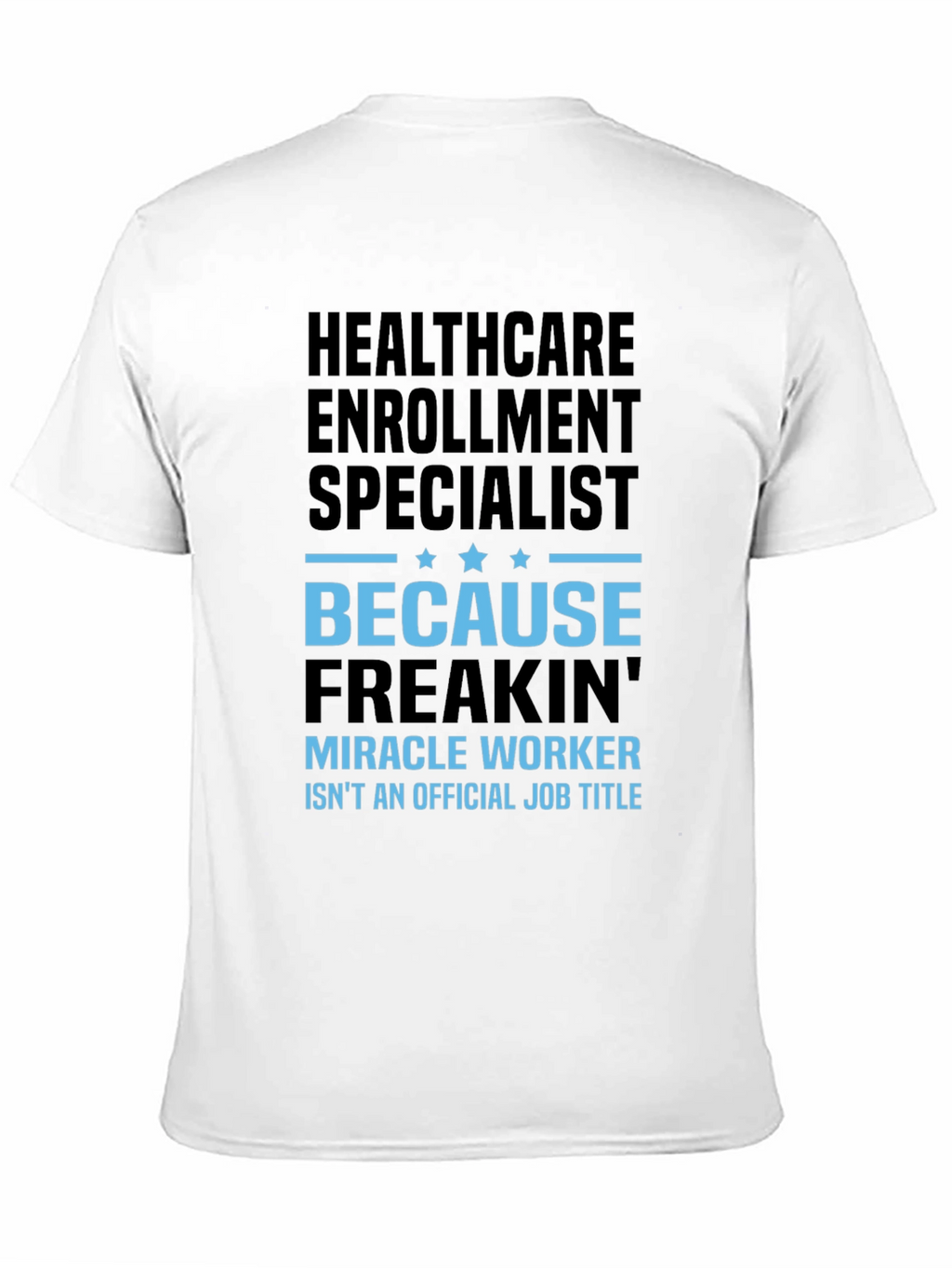 Healthcare Enrollment Specialist T-Shirt