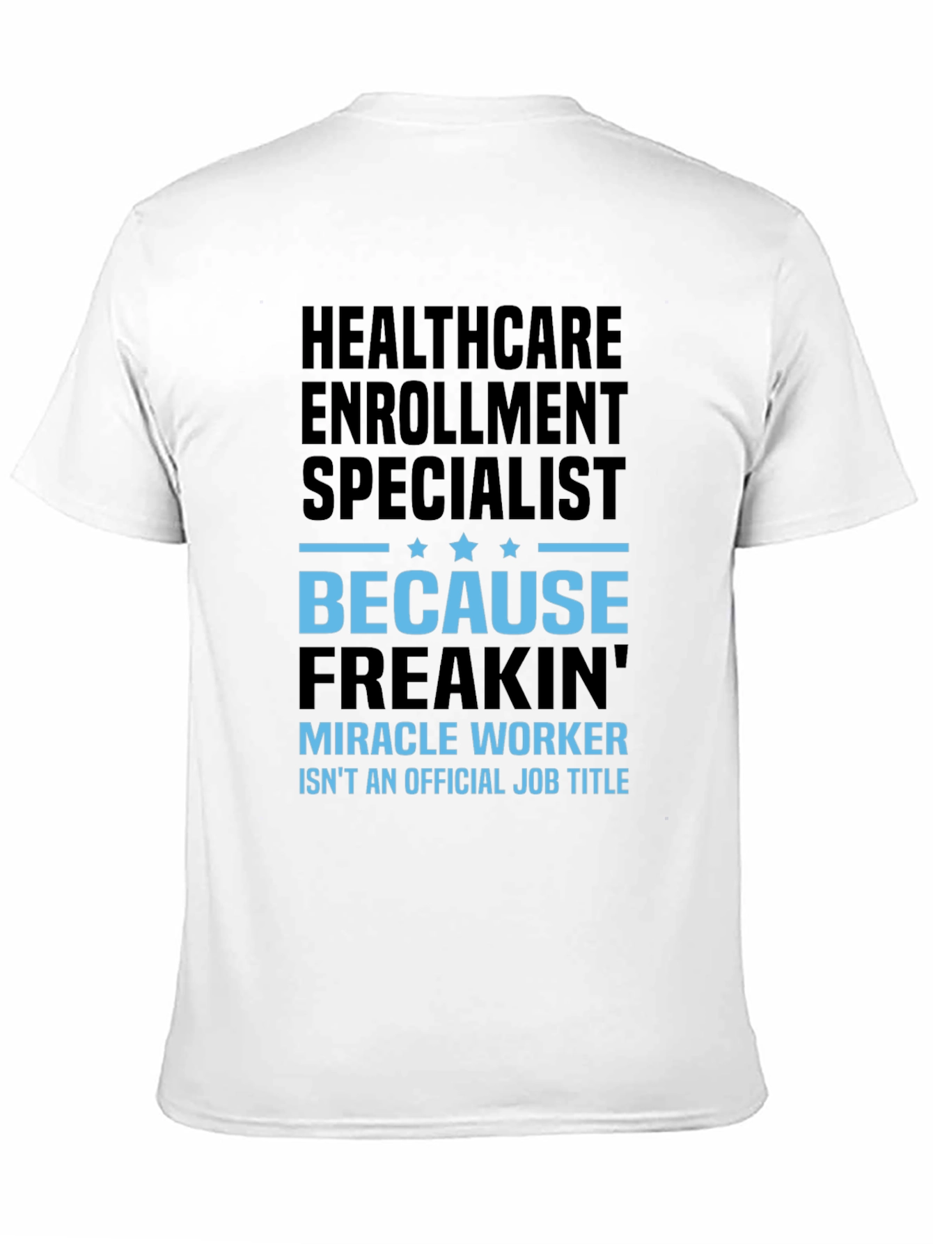 Healthcare Enrollment Specialist T-Shirt
