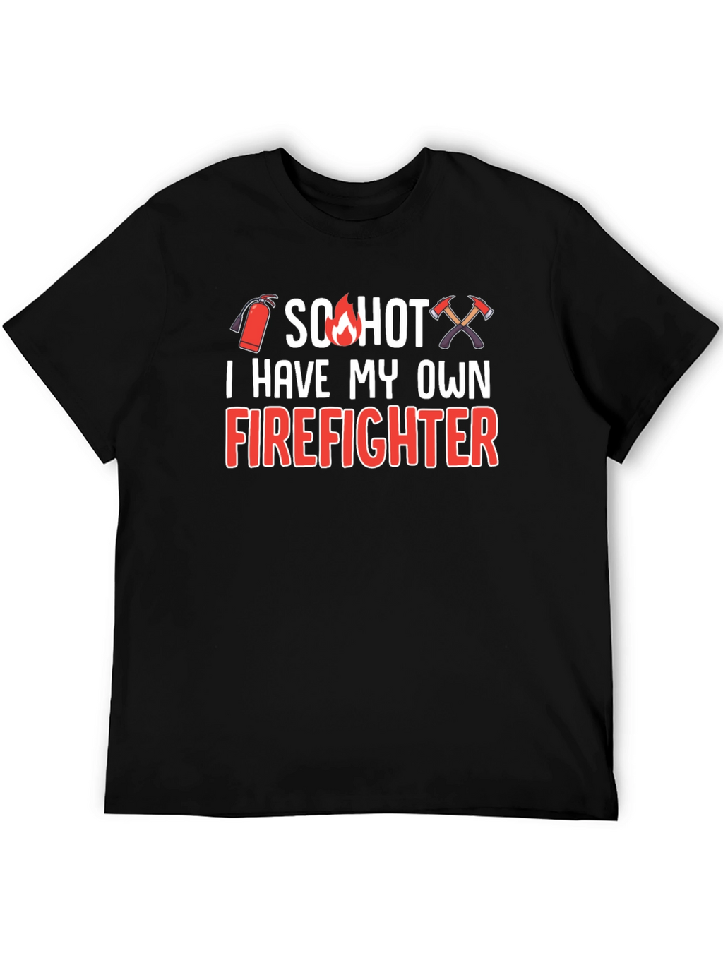 So Hot Firefighter Graphic T-Shirt