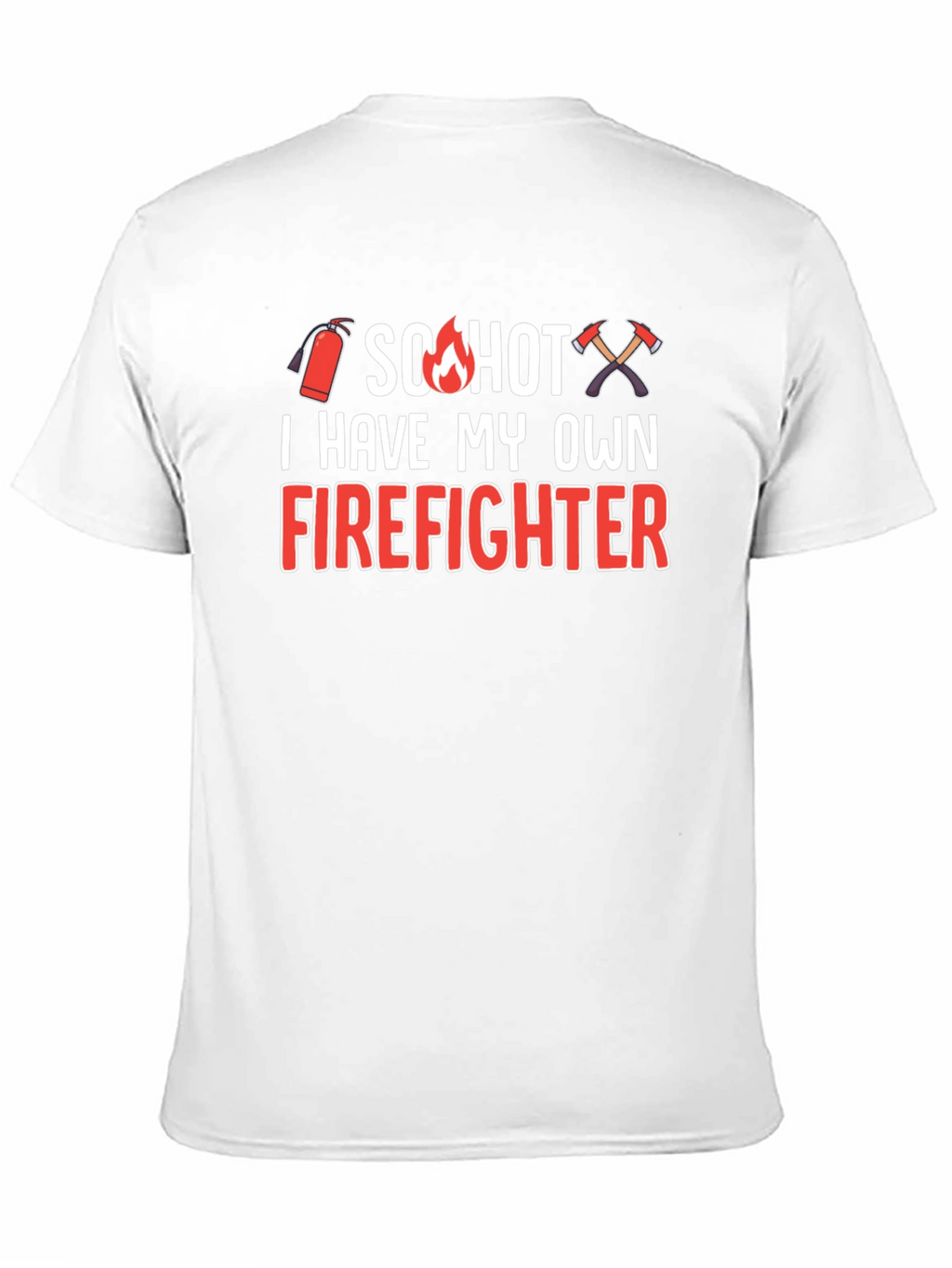 So Hot Firefighter Graphic T-Shirt