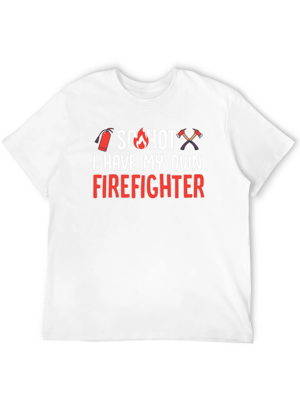 So Hot Firefighter Graphic T-Shirt