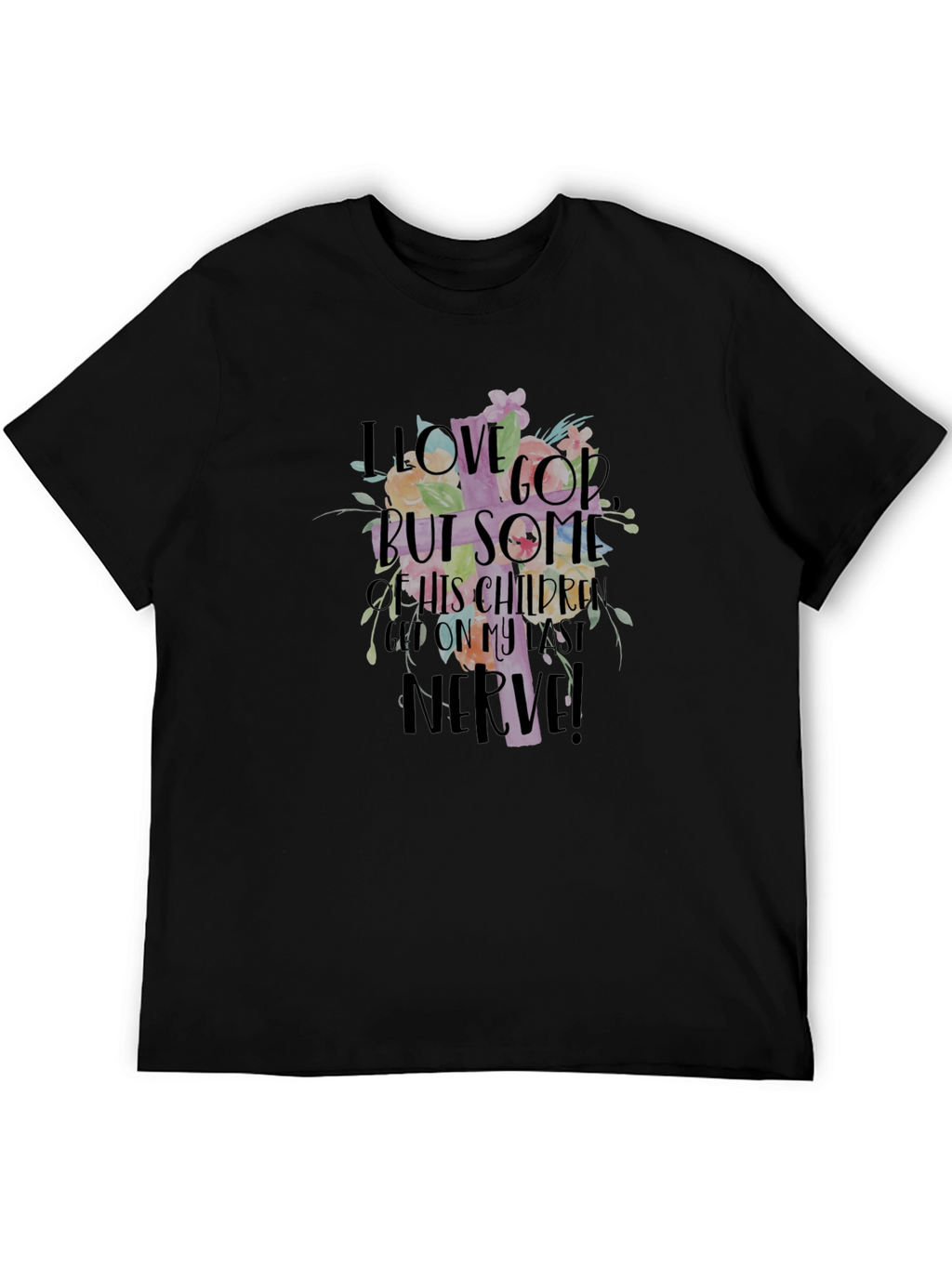 I Love God T-Shirt Funny Christian Humor Tee