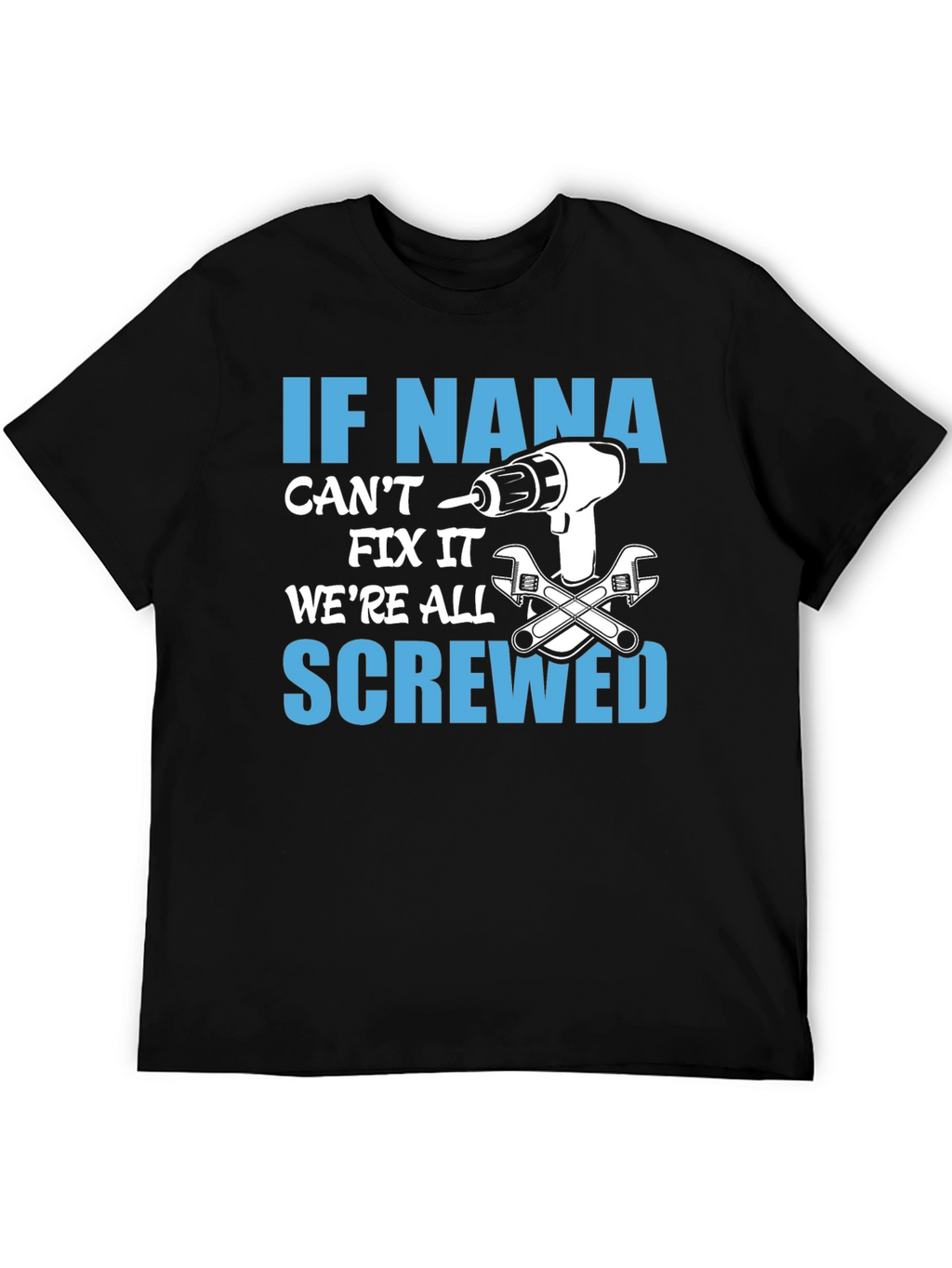 If Nana Cant Fix It T-Shirt
