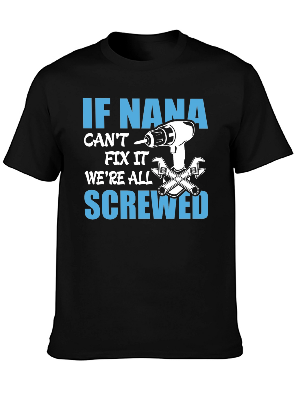 If Nana Cant Fix It T-Shirt
