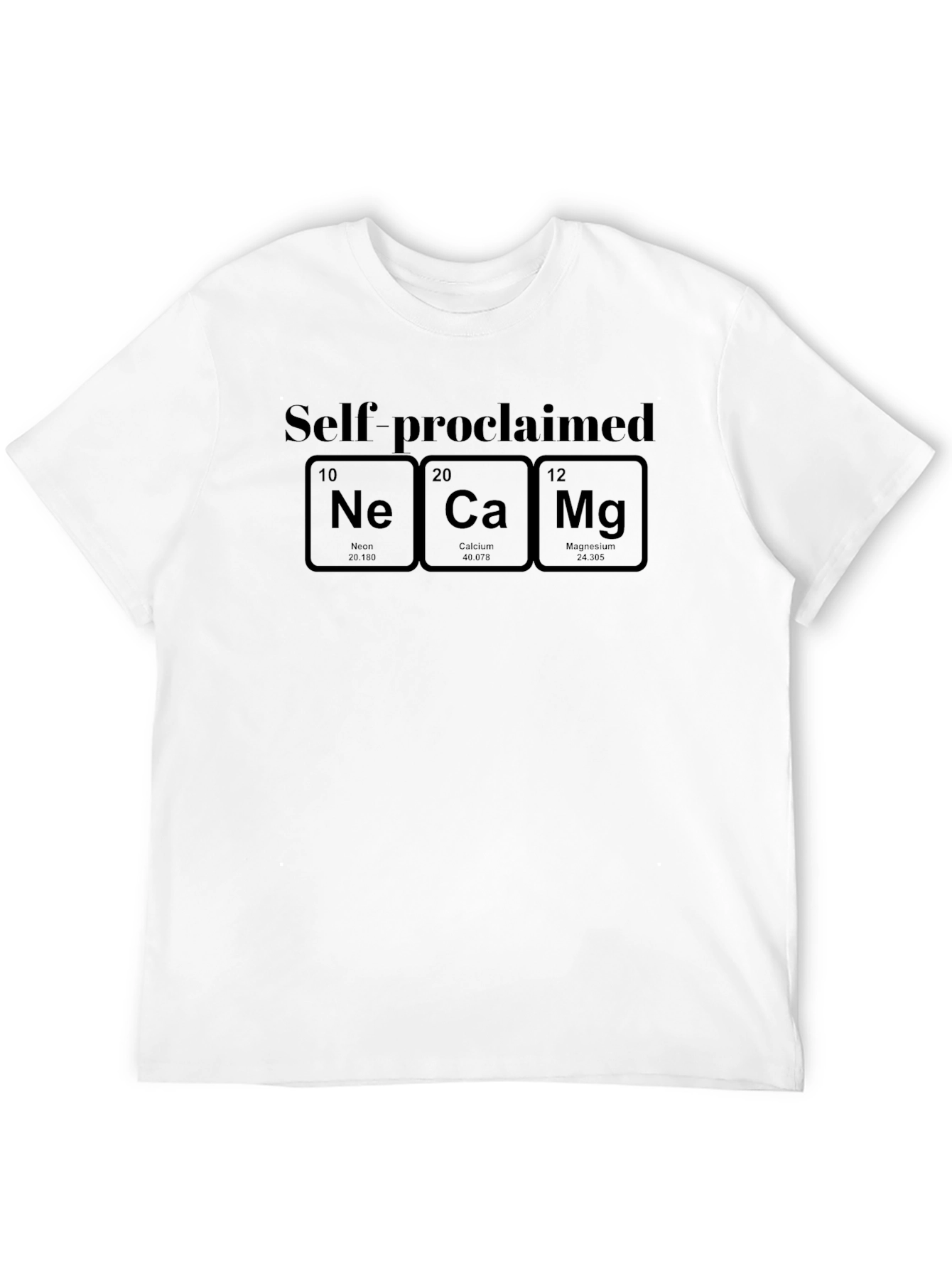 Self-Proclaimed NeCaMg T-Shirt - Chemistry Elements Tee