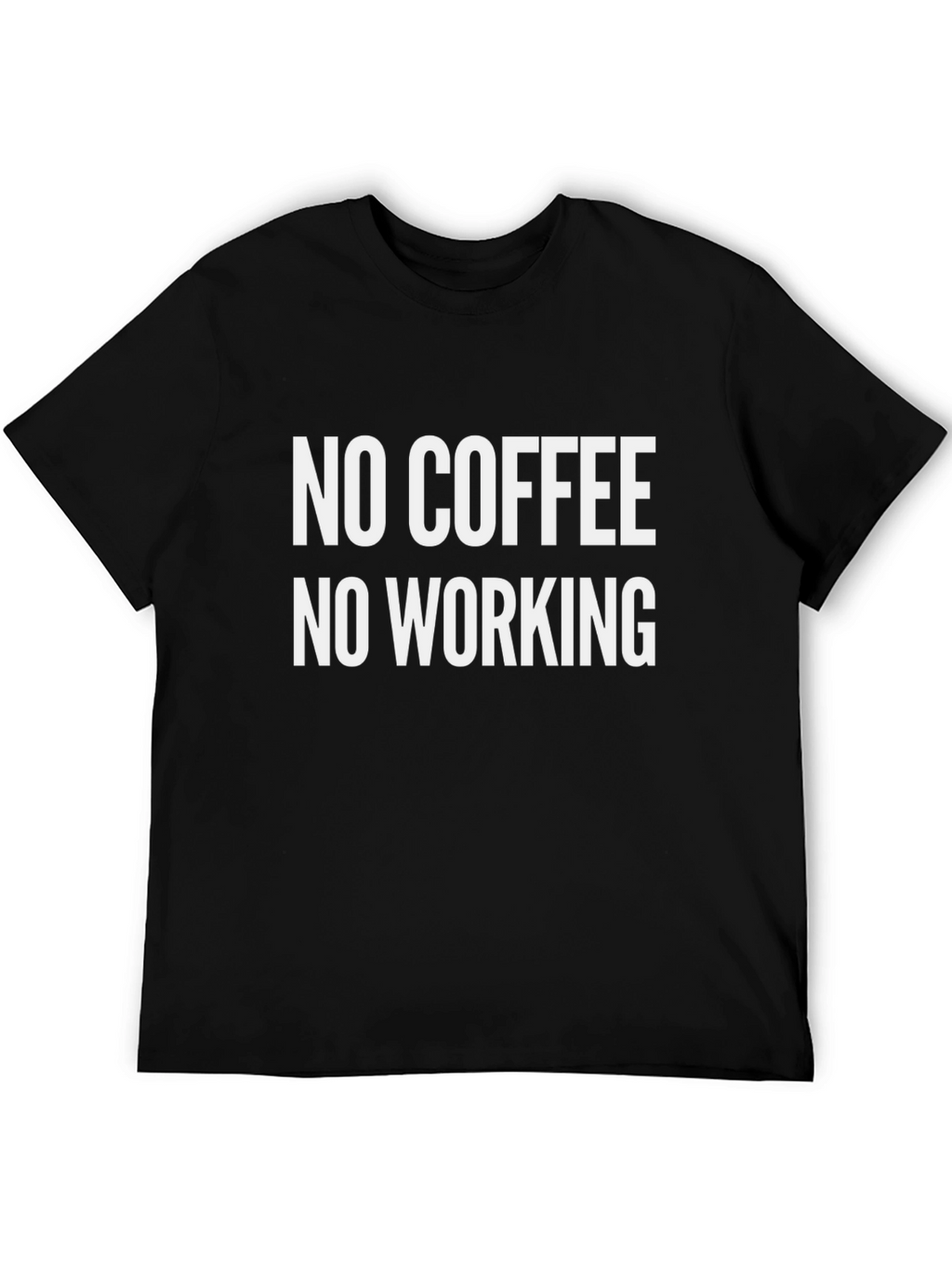 No Coffee No Working T-Shirt