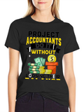 Project Accountants T-Shirt: Do It Without Loosing Their Mind!