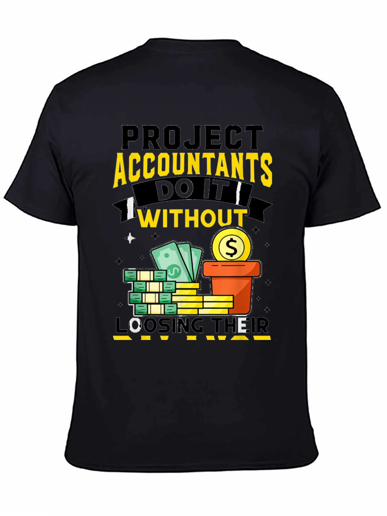 Project Accountants T-Shirt: Do It Without Loosing Their Mind!