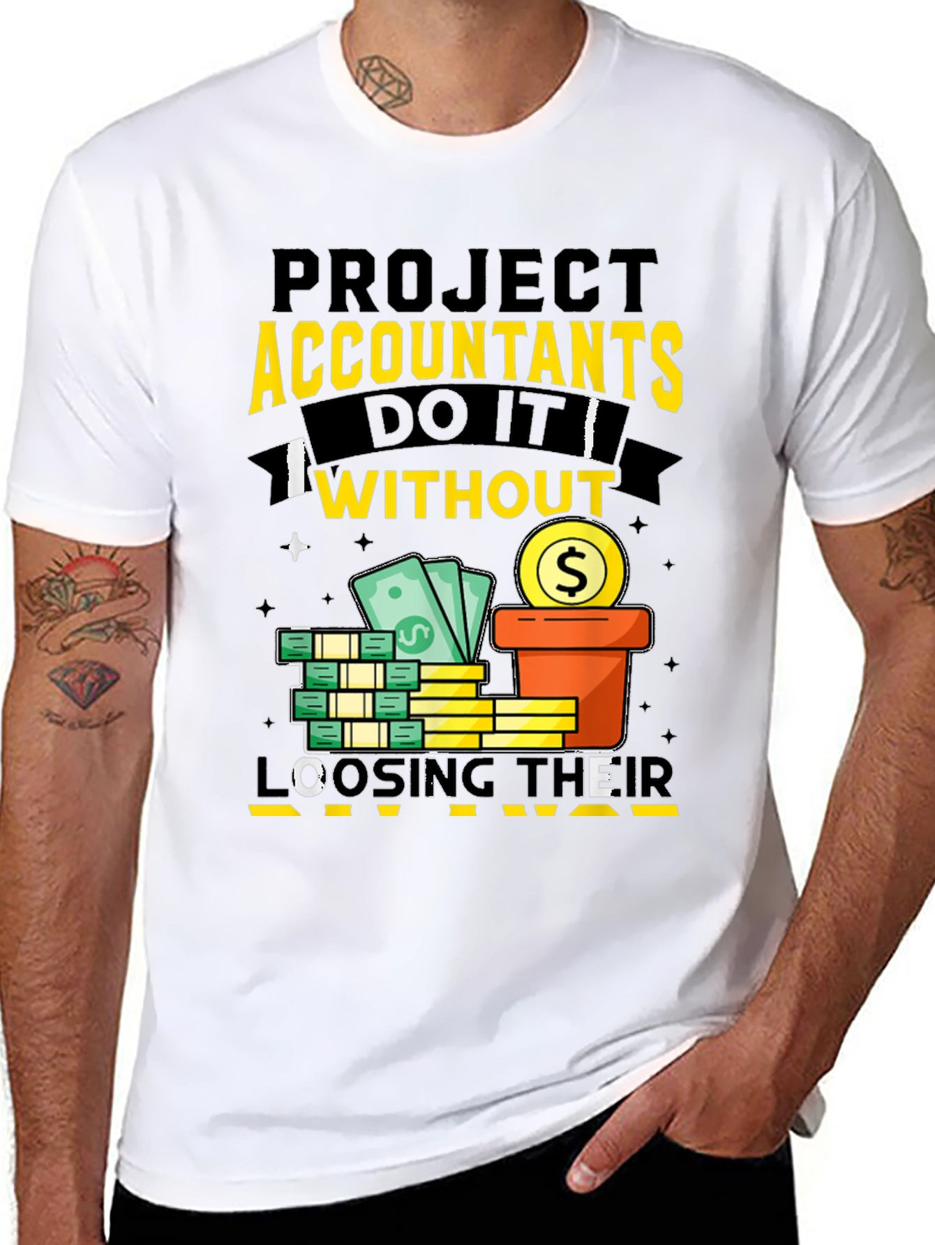 Project Accountants T-Shirt: Do It Without Loosing Their Mind!