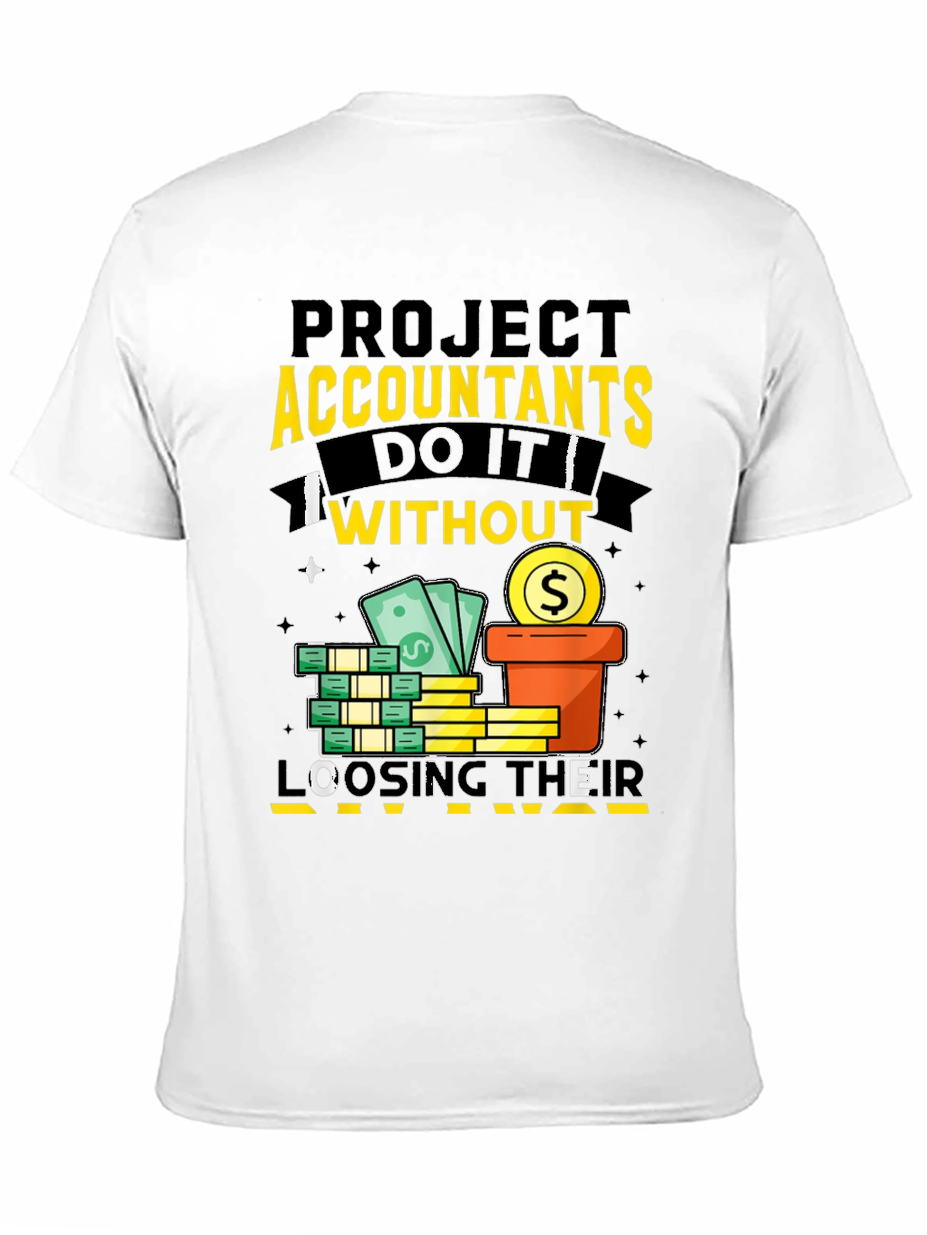 Project Accountants T-Shirt: Do It Without Loosing Their Mind!