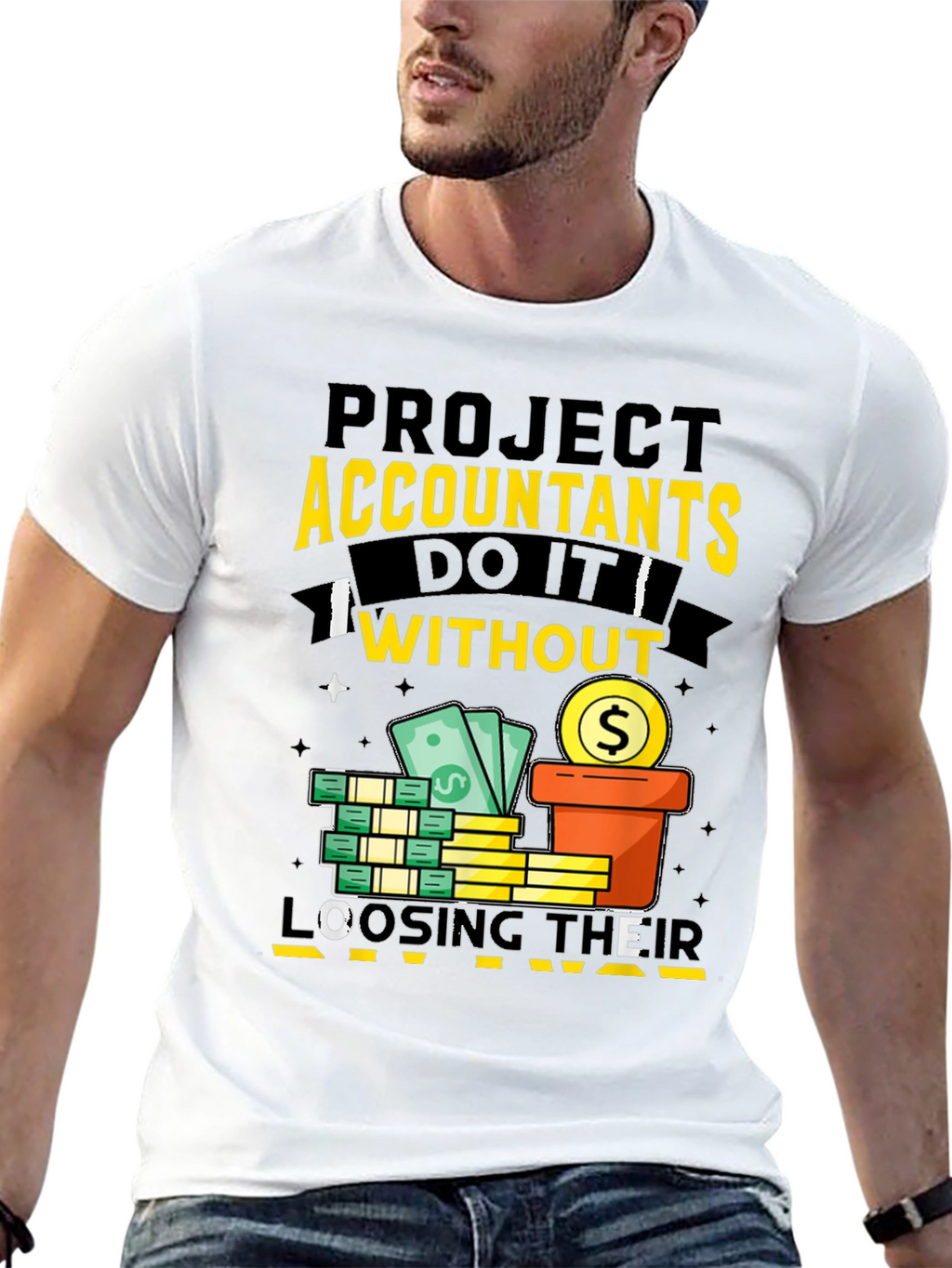 Project Accountants T-Shirt: Do It Without Loosing Their Mind!
