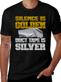 Silence is Golden Duct Tape is Silver Funny T-Shirt