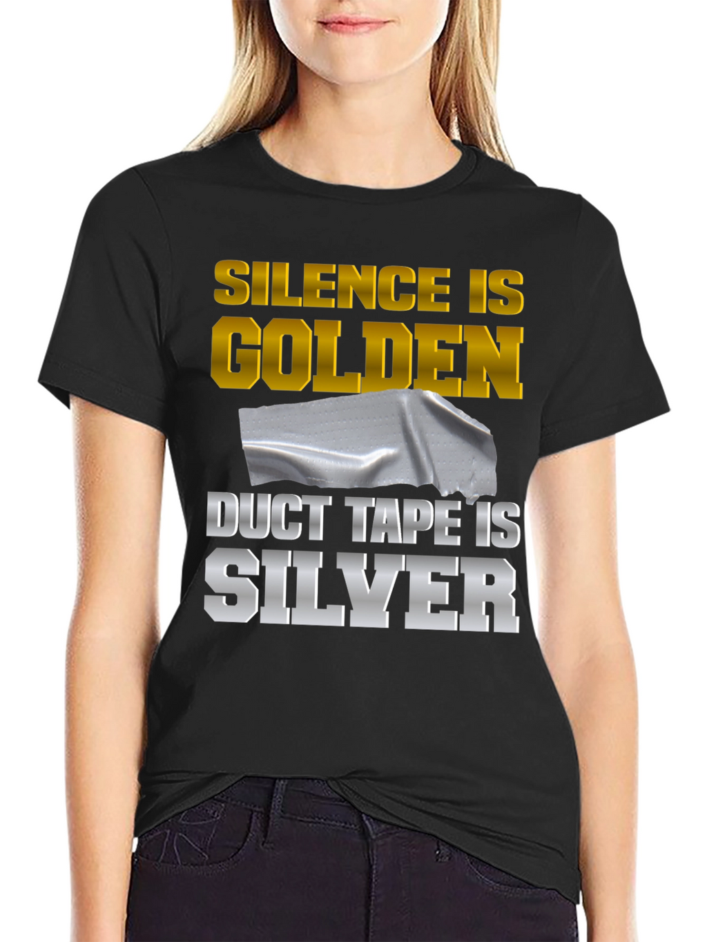 Silence is Golden Duct Tape is Silver Funny T-Shirt