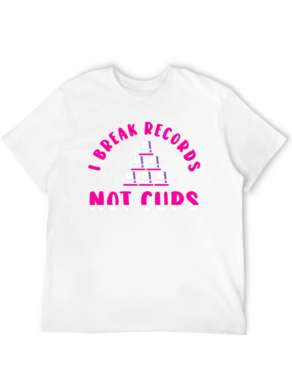 I Break Records Not Cups T-Shirt
