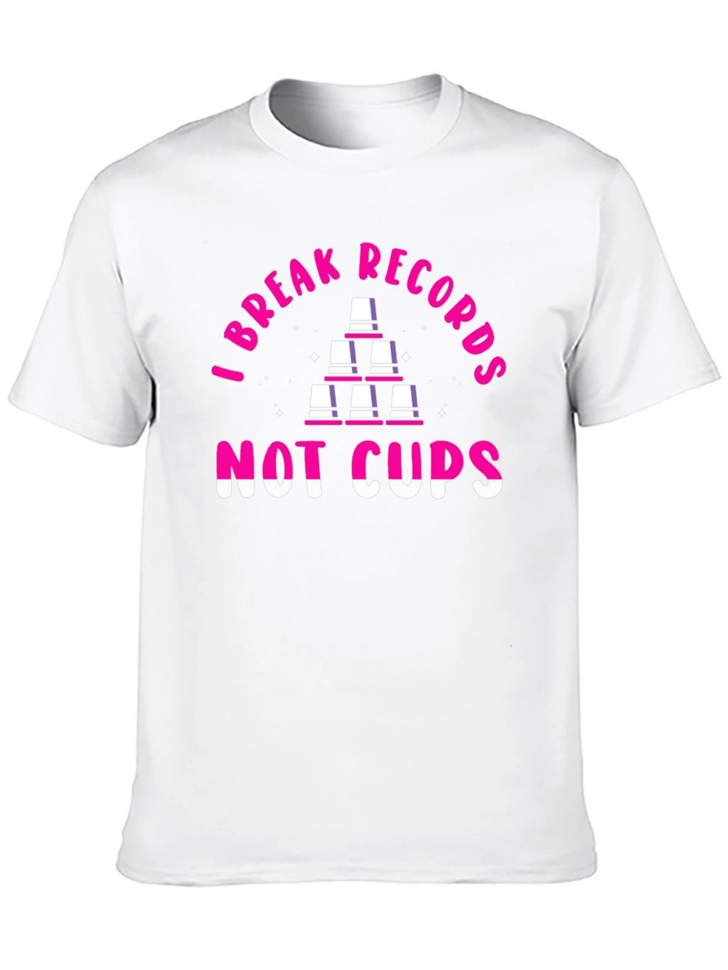 I Break Records Not Cups T-Shirt