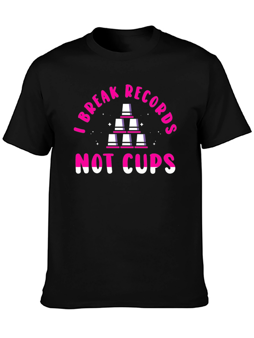 I Break Records Not Cups T-Shirt