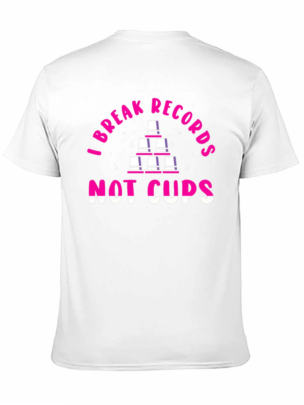 I Break Records Not Cups T-Shirt