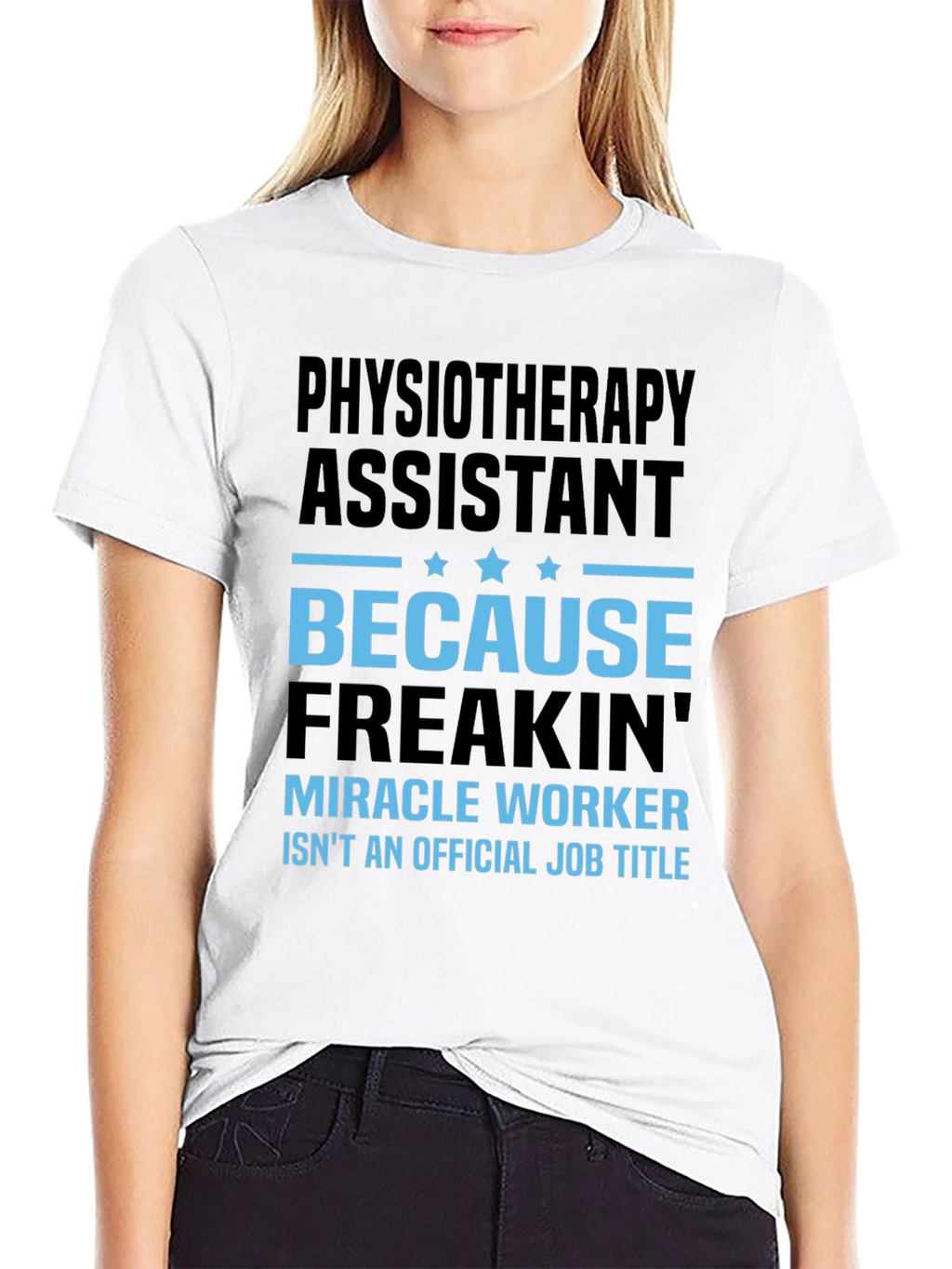 Physiotherapy Assistant Miracle Worker Job Title T-Shirt