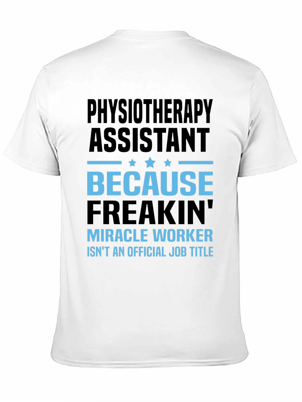 Physiotherapy Assistant Miracle Worker Job Title T-Shirt