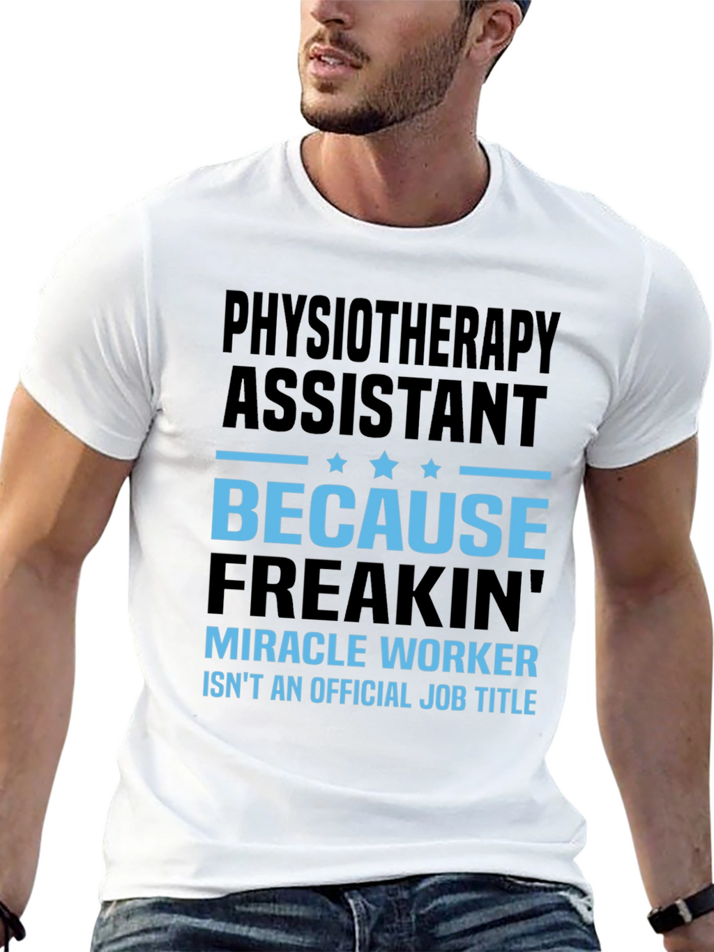 Physiotherapy Assistant Miracle Worker Job Title T-Shirt