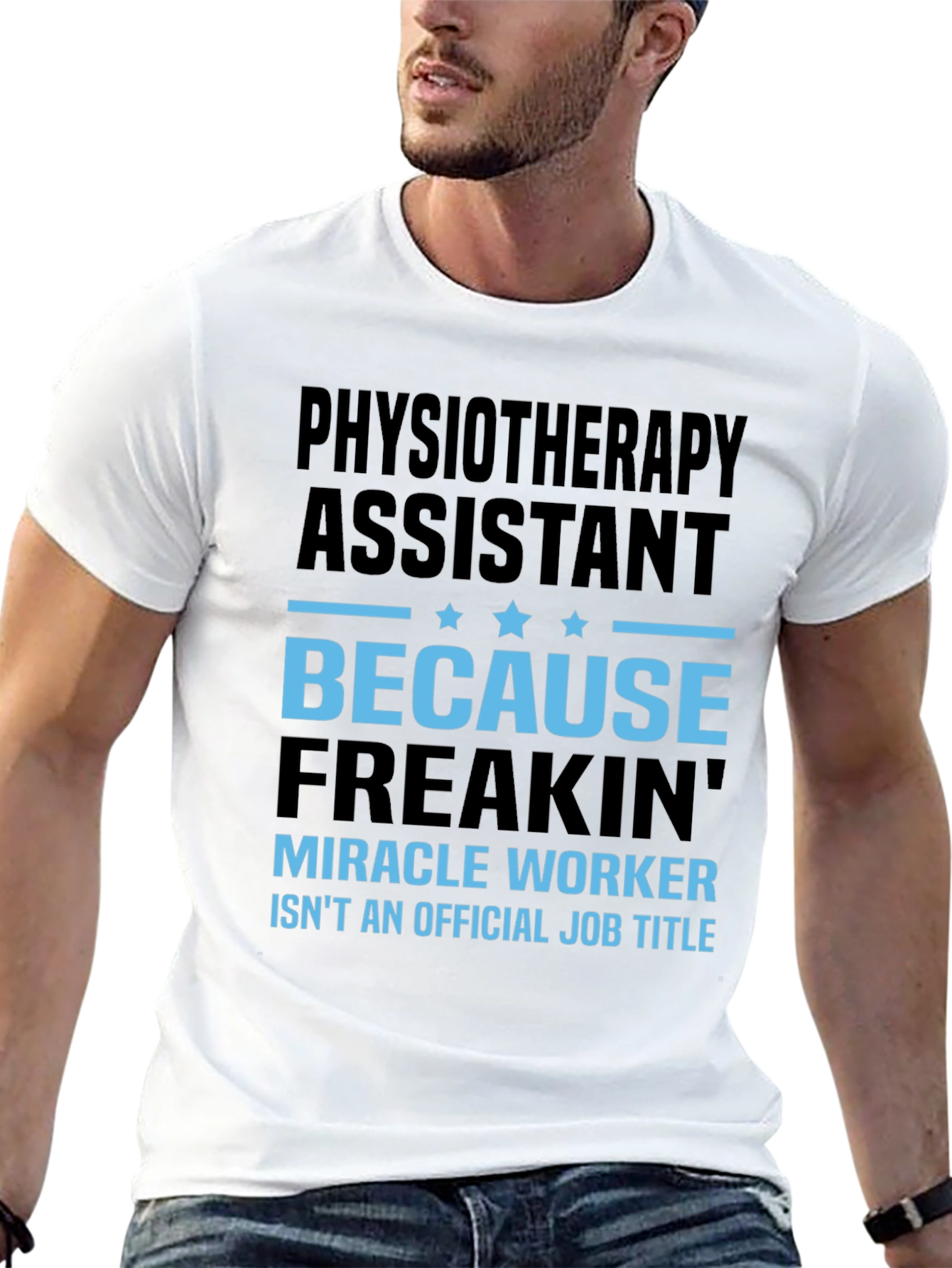Physiotherapy Assistant Miracle Worker Job Title T-Shirt