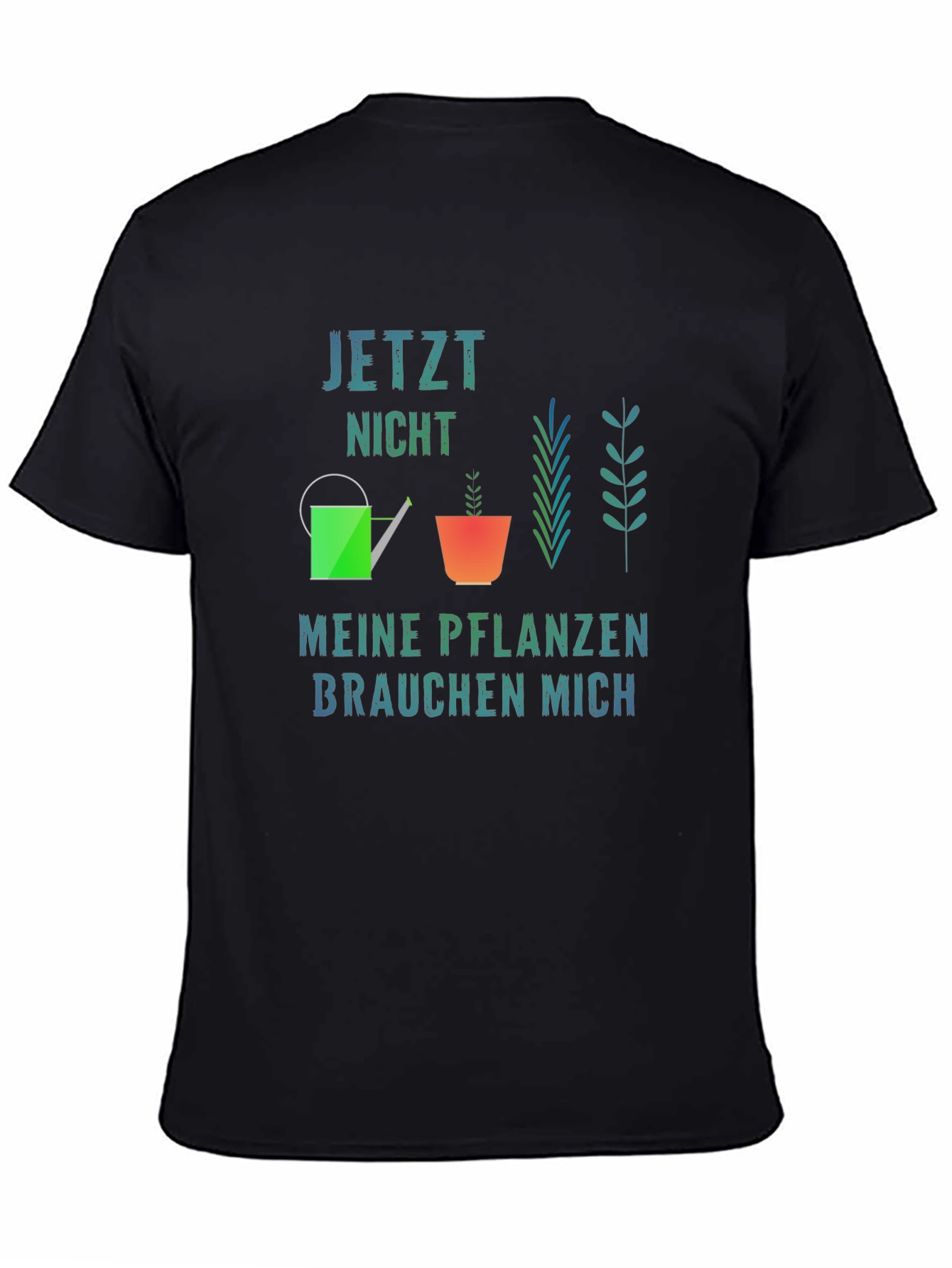 Gardener T-Shirt - Jetzt Nicht Meine Pflanzen