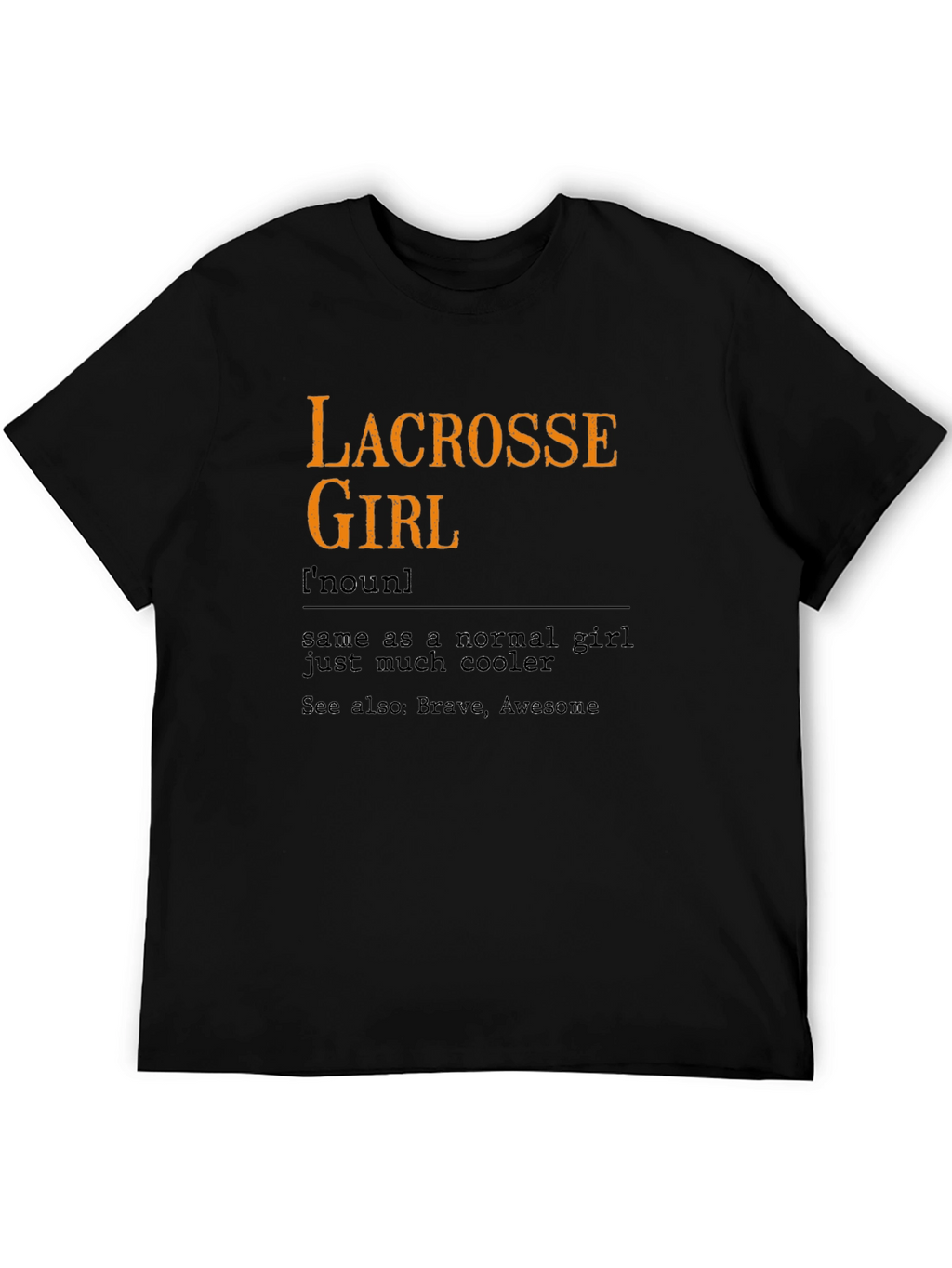 Lacrosse Girl Definition T-Shirt - Sports Fan Apparel