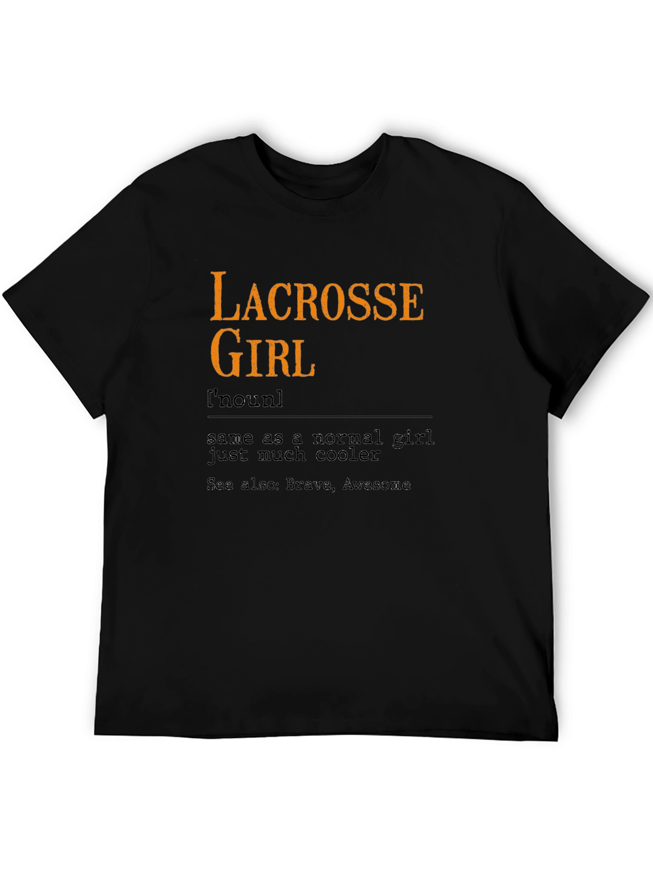 Lacrosse Girl Definition T-Shirt - Sports Fan Apparel